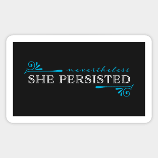 Nevertheless, she persisted Sticker